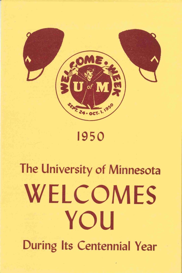 1950 Welcome Week program cover featuring beanies that were, at times, an important element of Welcome Week. But the particulars of how, when, and why beanies were introduced to and then faded from Welcome Week are difficult to confirm. Cover is yellow and maroon with two beanies and the text "1950 the university of minnesota welcomes you during its centennial year."