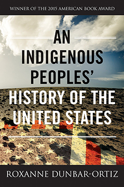 Book cover for An Indigenous Peoples' History of the United States, by Roxanne Dunbar-Ortiz