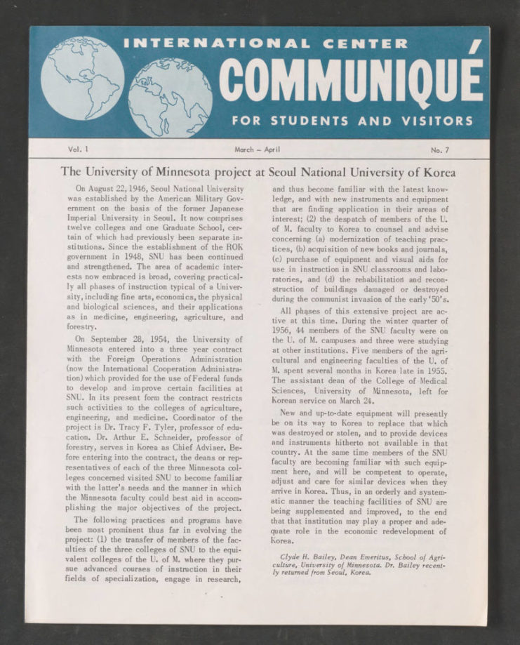 Article, “The University of Minnesota project at Seoul National University of Korea” written by Dr. Clyde H. Bailey in the International Center Communique for Students and Visitors, highlights the extent of the project and how SNU “may play a proper and adequate role in the economic redevelopment of Korea”. Date unknown. Source: University of Minnesota Archives, University Relations Records (ua-00875): Seoul, University of Korea, 1954-1960 (Box 113, Folder 19).
