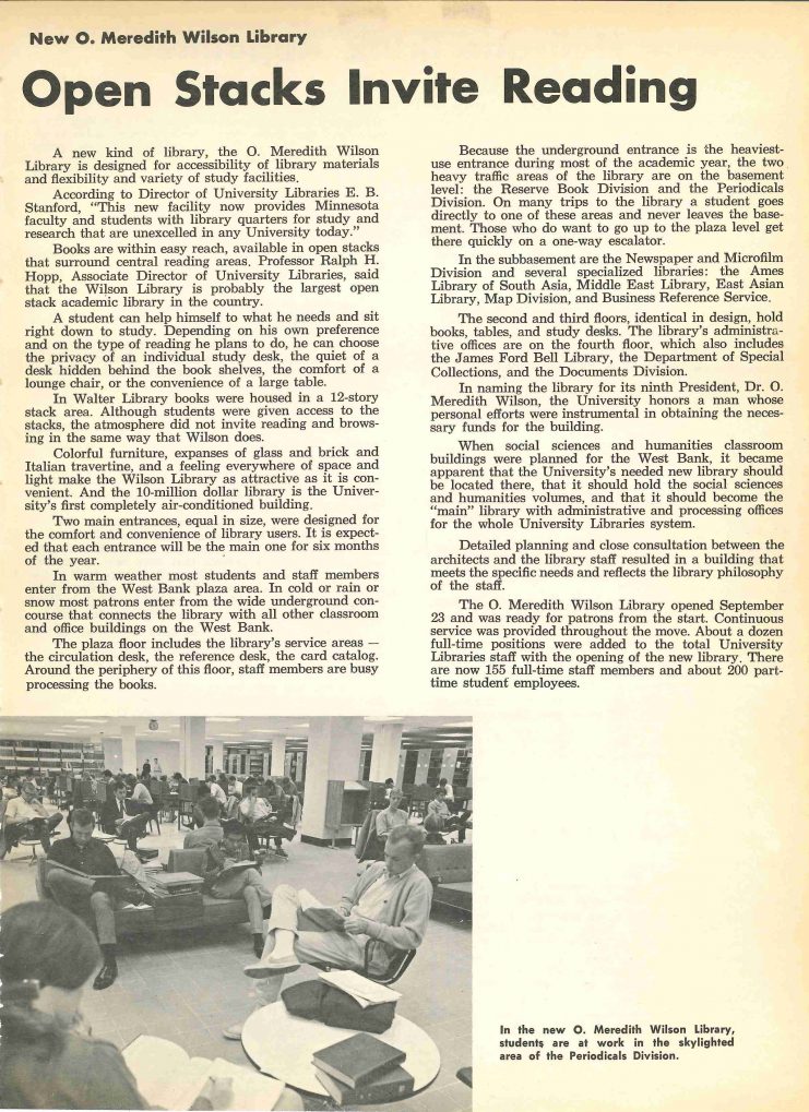 The Fall 1968 issue of"Reports from Your University of Minnesota," a newsletter for parents, described Wilson as "A new kind of library... designed for accessibility of library materials and flexibility and variety of study spaces." http://hdl.handle.net/11299/109010.