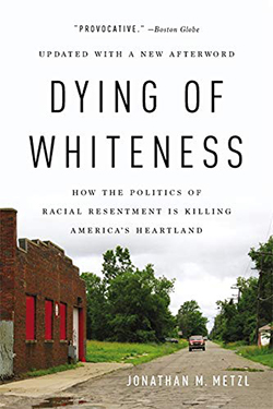Book cover for Dying of Whiteness, by Jonathan M Metzel