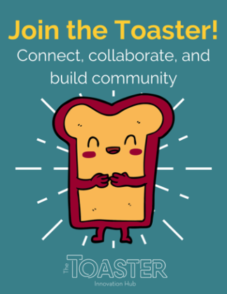 Join the Toaster! Connect, collaborate, and build community