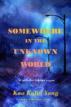 Book cover of Somewhere in the Unknown World by Kao Kalia Yang