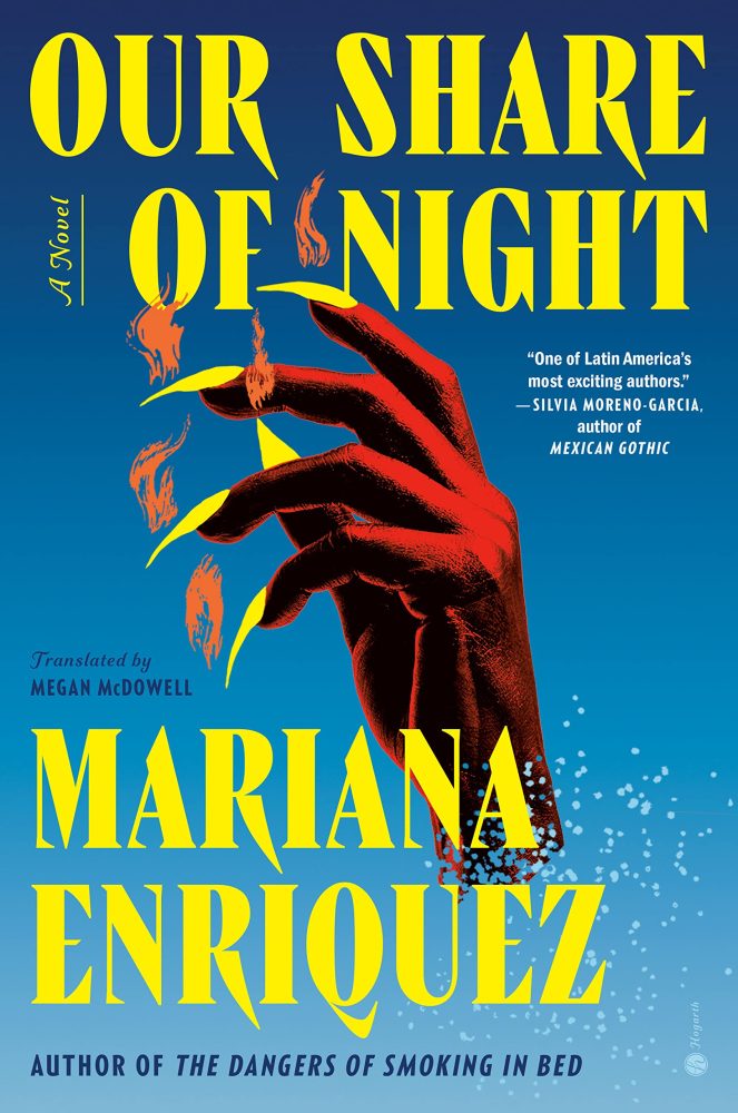 “Our Share of Night” by Mariana Enriquez