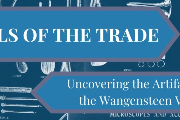 Banner for exhibit titled "tools of the trade: uncovering the artifacts of the Wangensteen vault"