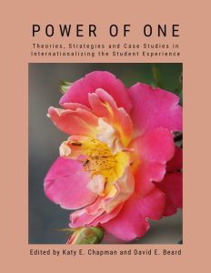 Book cover for "Power of one: theories, strategies, and case studies in internationalizing the student experience," edited by Katy E. Chapman and David E. Beard