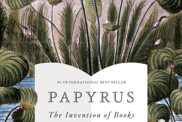 Image of book cover: Papyrus: The Invention of Books in the Ancient World.