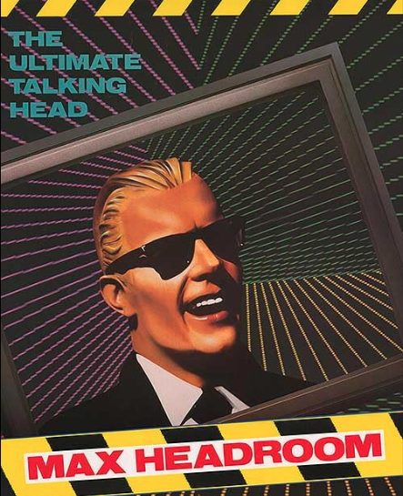 Color drawing for The Original Max Talking Headroom Show artwork from 1987, showcasing a cartoon man in a frame, under the headline The Ultimate Talking Head.