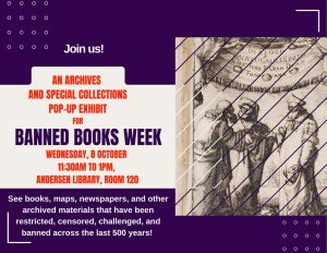 Flyer for Banned Books Week: an Archives and Special Collections Pop Up Exhibit, Oct. 8 2025 11:30 a.m. - 1 p.m. in Elmer L. Andersen Library. See books, maps, newspapers, and other archived materials that have been restricted and banned across the last 500 years.