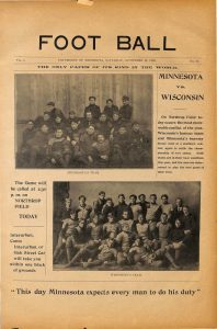 Cover of the November 18, 1899 issue of the publication FOOT BALL that includes text of articles and advertisements and 2 photographs of the members of the University of Minnesota and University of Wisconsin football teams.