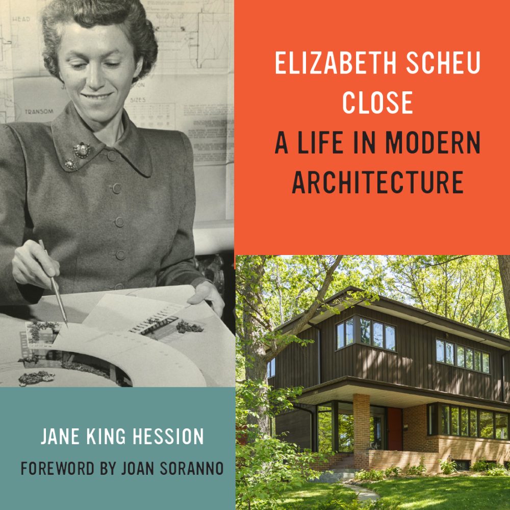 Elizabeth Scheu Close: A Life in Modern Architecture book cover image with photos of the architect and her work